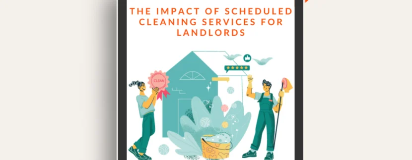 The Impact of Scheduled Cleaning Services for Landlords